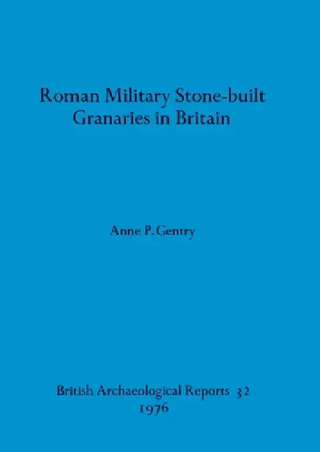 Buy Roman Military Stone-built Granaries in Britain (English, Anne P. Gentry) Online at Best Price - BookBajar