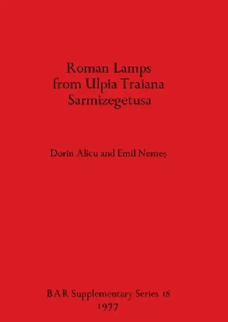 Buy Roman Lamps from Ulpia Traiana Sarmizegetusa (English, Dorin Alicu | Emil Nemeş) Online at Best Price - BookBajar