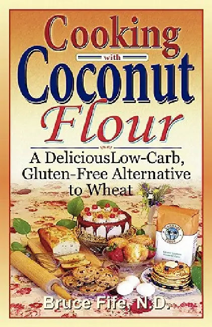 Buy Cooking with Coconut Flour (English, Bruce Fife) Online at Best Price - BookBajar