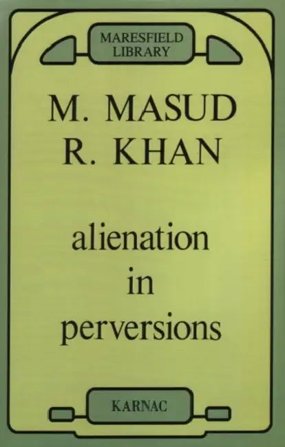 Buy Alienation in Perversions (English, Masud Khan) Online at Best Price - BookBajar