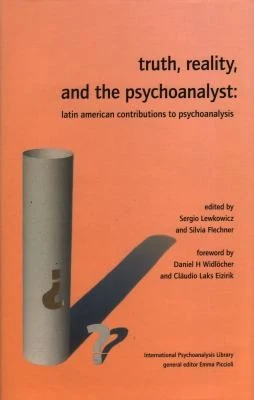 Buy Truth, Reality, and the Psychoanalyst (English, Flechner Silvia | Silvia Flechner | Daniel H. Widlocher) Online at Best Price - BookBajar