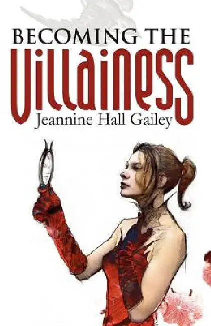 Buy Becoming the Villainess (English, Jeannine Hall Gailey) Online at Best Price - BookBajar
