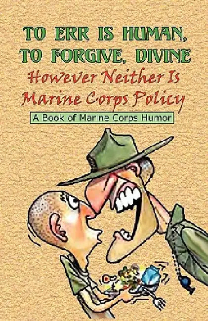 Buy TO ERR IS HUMAN, TO FORGIVE DIVINE - However Neither is Marine Corps Policy (English, Andrew Anthony Bufalo) Online at Best Price - BookBajar