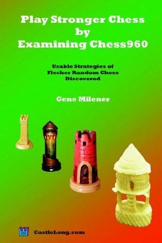 Buy Play Stronger Chess by Examining Chess960 (English, Gene Milener) Online at Best Price - BookBajar