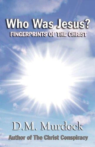 Buy Who Was Jesus? Fingerprints of the Christ (English, D. M. Murdock) Online at Best Price - BookBajar