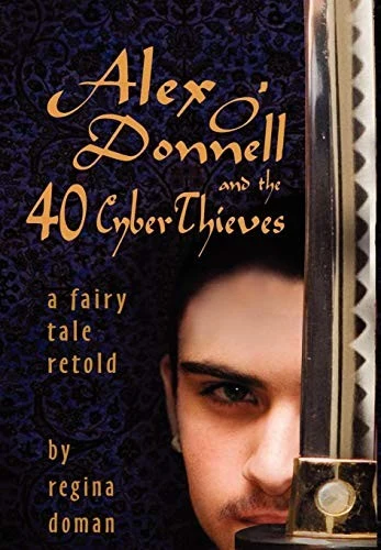 Buy Alex O'Donnell and the 40 Cyberthieves (English, Regina Doman) Online at Best Price - BookBajar
