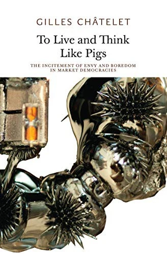 Buy To Live and Think Like Pigs (English, Gilles Chatelet) Online at Best Price - BookBajar