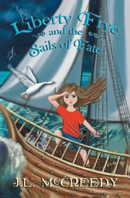 Buy Liberty Frye and the Sails of Fate (English, J. L. McCreedy) Online at Best Price - BookBajar