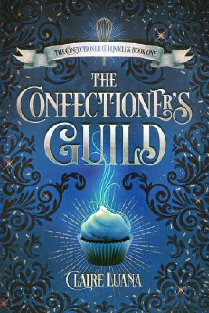 Buy The Confectioner's Guild (English, Claire Luana) Online at Best Price - BookBajar