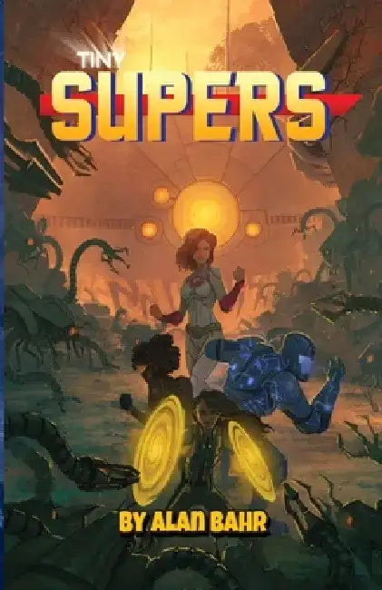 Buy Tiny Supers (English, Alan Bahr | Michael Leavenworth | Nicolas Giacondino) Online at Best Price - BookBajar