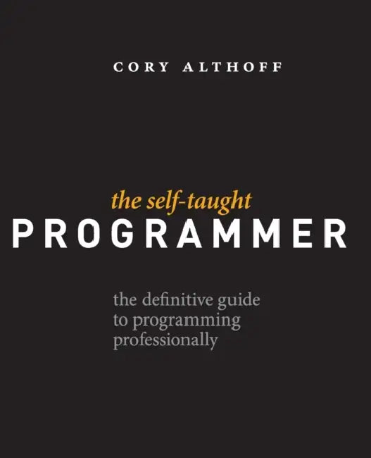 Buy The Self-Taught Programmer (English, Cory Althoff) Online at Best Price - BookBajar