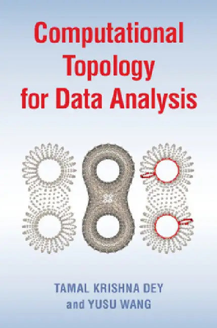Buy Computational Topology for Data Analysis (English, Tamal Krishna Dey | Yusu Wang) Online at Best Price - BookBajar