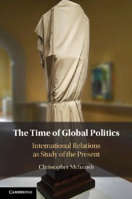 Buy The Time of Global Politics (English, Christopher McIntosh) Online at Best Price - BookBajar