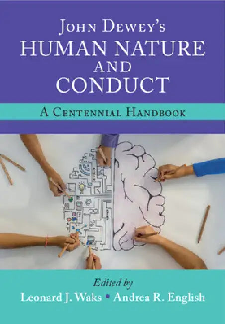 Buy John Dewey's Human Nature and Conduct (English, Leonard J. Waks | Andrea R. English) Online at Best Price - BookBajar