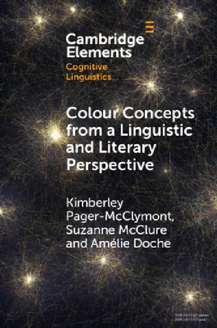 Buy Colour Concepts from a Linguistic and Literary Perspective (English, Kimberley Pager-McClymont | Suzanne McClure | Amélie Doche) Online at Best Price - BookBajar
