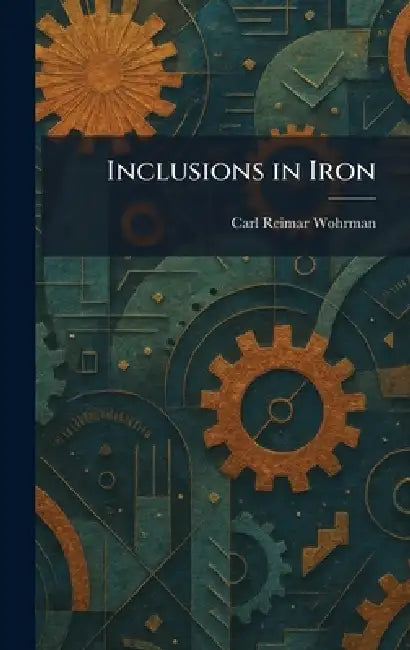 Buy Inclusions in Iron (English, Carl Reimar Wohrman) Online at Best Price - BookBajar