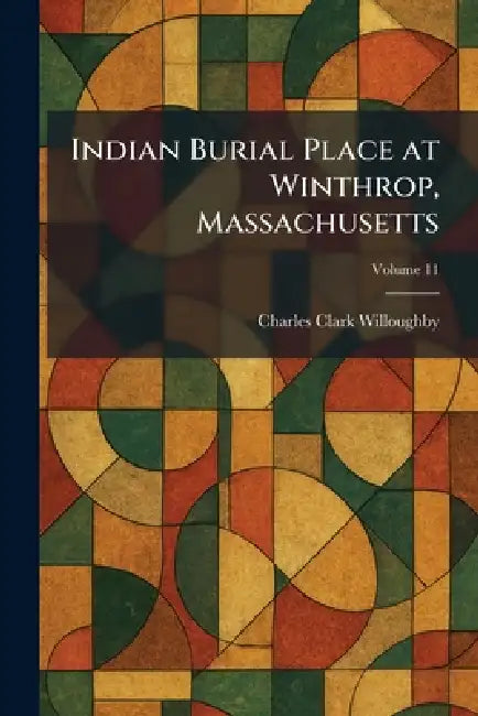 Buy Indian Burial Place at Winthrop, Massachusetts (English, Charles Clark Willoughby) Online at Best Price - BookBajar