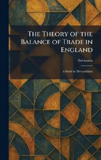 Buy The Theory of the Balance of Trade in England (English, Suviranta) Online at Best Price - BookBajar