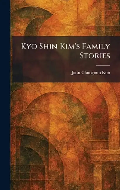 Buy Kyo Shin Kim's Family Stories (English, John Chungmin Kim) Online at Best Price - BookBajar