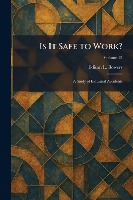Buy Is It Safe to Work? (English, Edison L. Bowers) Online at Best Price - BookBajar