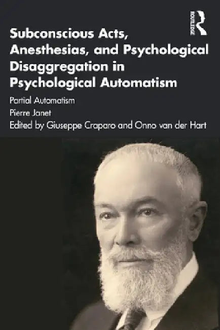 Buy Subconscious Acts, Anesthesias and Psychological Disaggregation in Psychological Automatism (English, Pierre Janet) Online at Best Price - BookBajar