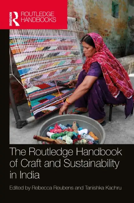 Buy The Routledge Handbook of Craft and Sustainability in India (English, Rebecca Reubens | Tanishka Kachru) Online at Best Price - BookBajar
