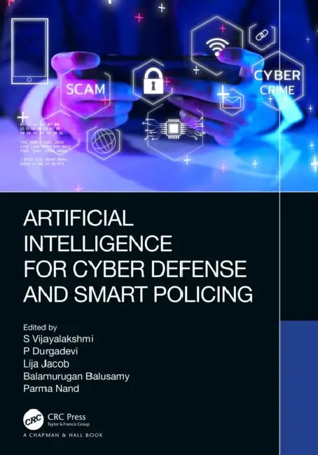 Buy Artificial Intelligence for Cyber Defense and Smart Policing (English, S. Vijayalakshmi | P. Durgadevi | Lija Jacob) Online at Best Price - BookBajar