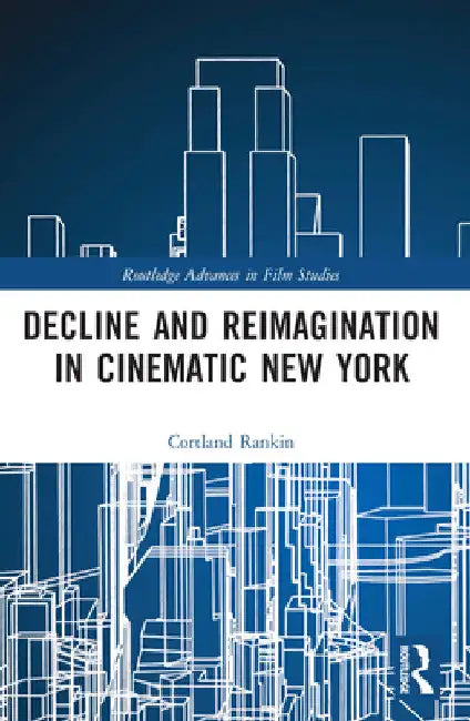 Buy Decline and Reimagination in Cinematic New York (English, Cortland Rankin) Online at Best Price - BookBajar