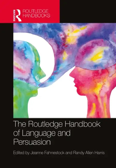 Buy The Routledge Handbook of Language and Persuasion (English, Jeanne Fahnestock | Randy Allen Harris) Online at Best Price - BookBajar