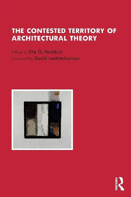 Buy The Contested Territory of Architectural Theory (English, Elie G. Haddad) Online at Best Price - BookBajar