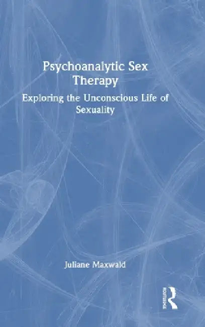 Buy Psychoanalytic Sex Therapy (English, Juliane Maxwald) Online at Best Price - BookBajar