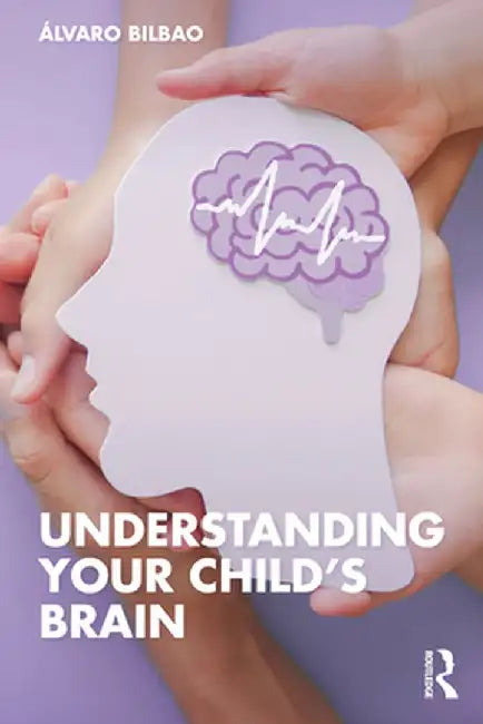 Buy Understanding Your Child's Brain (English, Álvaro Bilbao) Online at Best Price - BookBajar