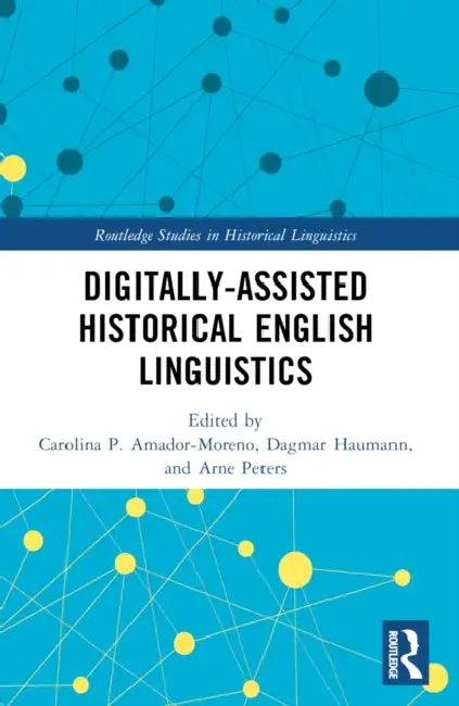 Buy Digitally-assisted Historical English Linguistics (English, Carolina P. Amador-Moreno | Dagmar Haumann | Arne Peters) Online at Best Price - BookBajar