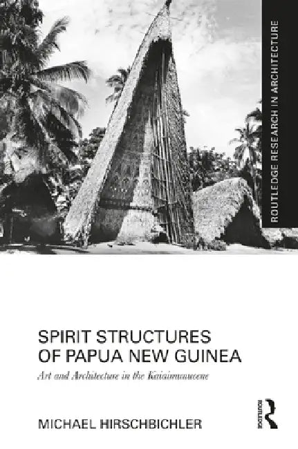 Buy Spirit Structures of Papua New Guinea (English, Michael Hirschbichler) Online at Best Price - BookBajar