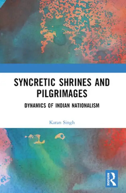 Buy Syncretic Shrines and Pilgrimages (English, Karan Singh) Online at Best Price - BookBajar