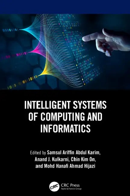 Buy Intelligent Systems of Computing and Informatics (English, Samsul Ariffin Abdul Karim | Anand J. Kulkarni | Chin Kim On) Online at Best Price - BookBajar