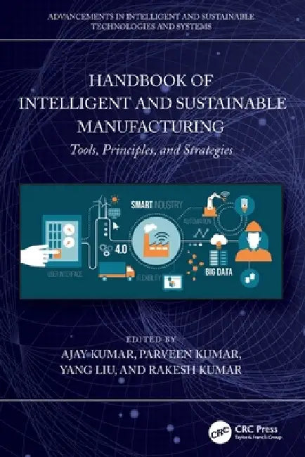 Buy Handbook of Intelligent and Sustainable Manufacturing (English, Ajay Kumar | Parveen | Yang Liu) Online at Best Price - BookBajar
