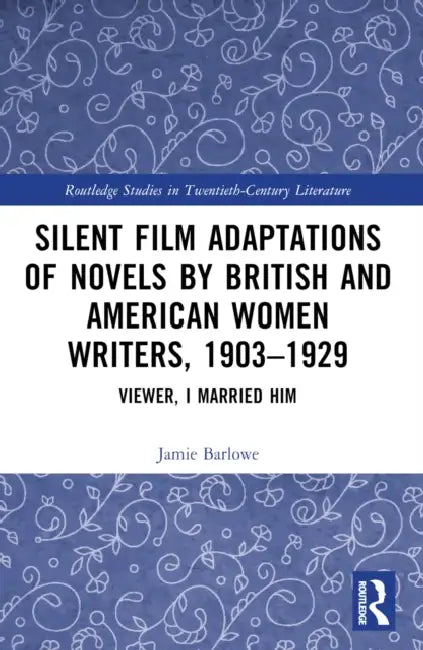 Buy Silent Film Adaptations of Novels by British and American Women Writers, 1903-1929 (English, Jamie Barlowe) Online at Best Price - BookBajar