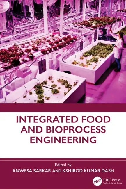 Buy Integrated Food and Bioprocess Engineering (English, Anwesa Sarkar | Kshirod Kumar Dash) Online at Best Price - BookBajar