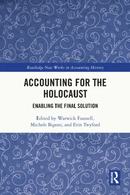 Buy Accounting for the Holocaust (English, Warwick Funnell | Michele Bigoni | Erin Twyford) Online at Best Price - BookBajar