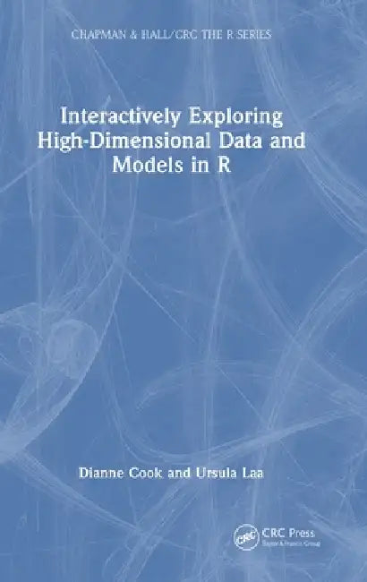 Buy Interactively Exploring High-Dimensional Data and Models in R (English, Dianne Cook | Ursula Laa) Online at Best Price - BookBajar