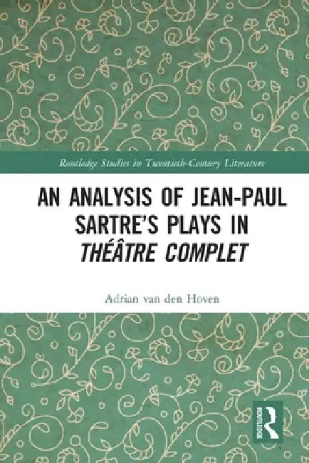 Buy An Analysis of Jean-Paul Sartre's Plays in Théâtre Complet (English, Adrian Van Den Hoven) Online at Best Price - BookBajar