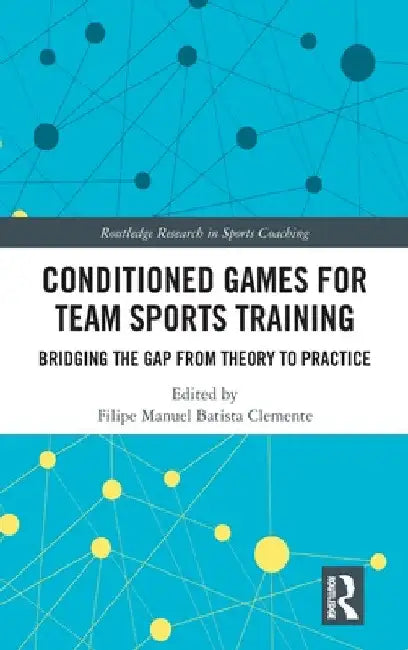 Buy Conditioned Games for Team Sports Training (English, Filipe Manuel Batista Clemente) Online at Best Price - BookBajar