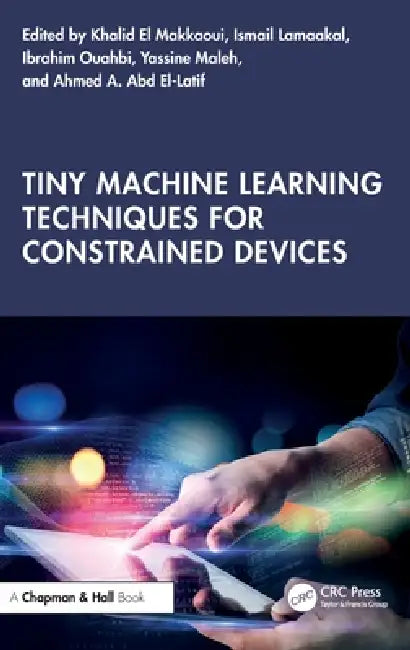 Buy Tiny Machine Learning Techniques for Constrained Devices (English, Khalid El-Makkaoui | Ismail Lamaakal | Ibrahim Ouahbi) Online at Best Price - BookBajar