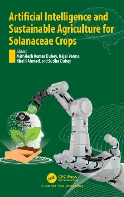 Buy Artificial Intelligence and Sustainable Agriculture for Solanaceae Crops (English, Mithilesh Kumar Dubey | Kajal Verma | Khalil Ahmed) Online at Best Price - BookBajar