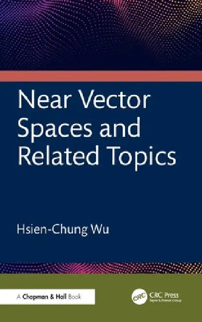 Buy Near Vector Spaces and Related Topics (English, Hsien-Chung Wu) Online at Best Price - BookBajar