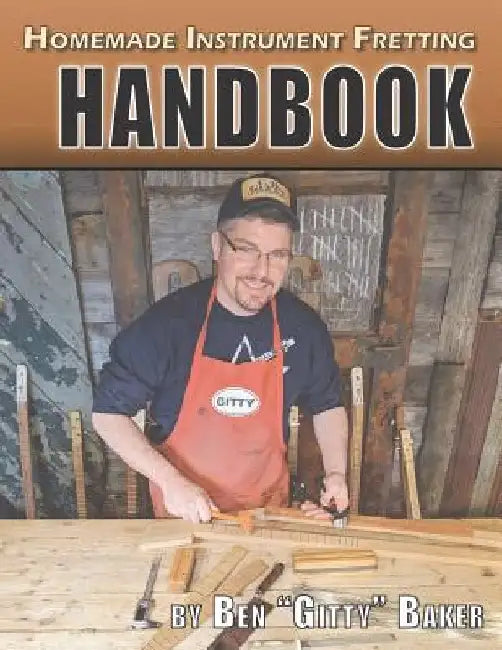 Buy Homemade Instrument Fretting Handbook (English, Ben Gitty Baker) Online at Best Price - BookBajar