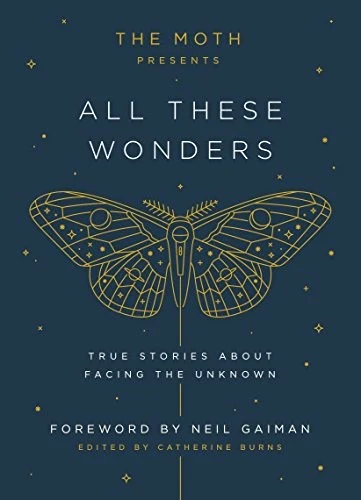 Buy The Moth Presents All These Wonders (English, Catherine Burns) Online at Best Price - BookBajar