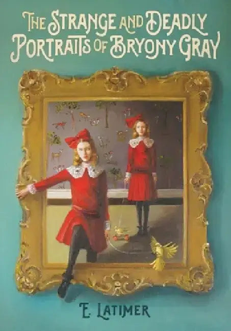 Buy The Strange and Deadly Portraits of Bryony Gray (English, E. Latimer) Online at Best Price - BookBajar