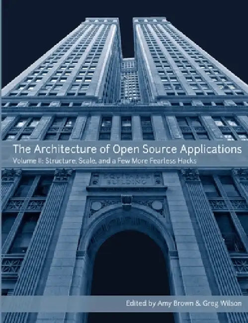 Buy The Architecture of Open Source Applications, Volume II (English, Amy Brown | Greg Wilson) Online at Best Price - BookBajar